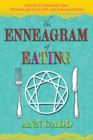 Image for The enneagram of eating: how the 9 personality types influence your food, diet, and exercise choices
