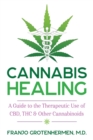 Image for Cannabis healing  : a guide to the therapeutic use of CBD, THS, and other cannabinoids