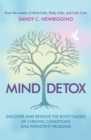 Image for Mind detox: discover and resolve the root causes of chronic conditions and persistent problems