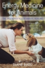 Image for Energy medicine for animals  : the bioenergetics of animal healing