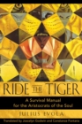 Image for Ride the Tiger: A Survival Manual for the Aristocrats of the Soul