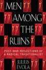 Image for Men Among the Ruins: Post-War Reflections of a Radical Traditionalist