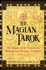 Image for The Magian Tarok: the origins of the tarot in the Mithraic and Hermetic traditions