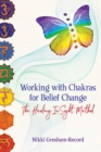 Image for Working with chakras for belief change: the healing insight method