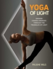 Image for Yoga of light  : awaken Chakra energies through the triangles of light