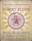 Image for The Greater and Lesser Worlds of Robert Fludd