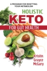 Image for Holistic keto for gut health  : a program for resetting your metabolism