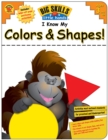 Image for I Know My Colors &amp; Shapes!, Ages 3 - 6
