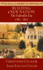 Image for Building a New Nation: The Federalist Era: 1789 - 1801