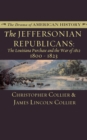 Image for Jeffersonian Republicans: The Louisiana Purchase and the War of 1812: 1800 - 1823