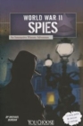 Image for World War II spies  : an interactive history adventure