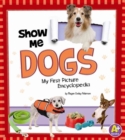 Image for Show Me Dogs: My First Picture Encyclopedia