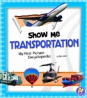 Image for Show Me Transportation: My First Picture Encyclopedia