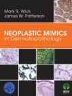 Image for Neoplastic Mimics in Dermatopathology