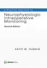 Image for A Practical Approach to Neurophysiologic Intraoperative Monitoring