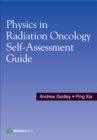 Image for Physics in Radiation Oncology Self-Assessment Guide