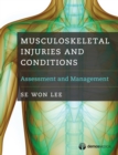 Image for Musculoskeletal Injuries and Conditions : Assessment and Management