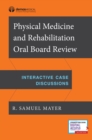 Image for Physical Medicine and Rehabilitation Oral Board Exam Review