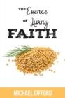 Image for The Essence of Living Faith