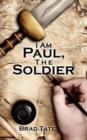 Image for I Am Paul, the Soldier