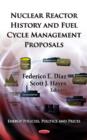 Image for Nuclear Reactor History &amp; Fuel Cycle Management Proposals