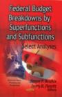 Image for Federal Budget Breakdowns by Superfunctions &amp; Subfunctions : Select Analyses