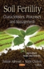 Image for Soil fertility  : characteristics, processes &amp; management