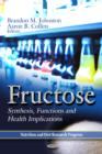 Image for Fructose : Synthesis, Functions &amp; Health Implications