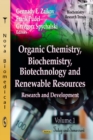 Image for Organic Chemistry, Biochemistry, Biotechnology &amp; Renewable Resources : Research &amp; Development -- Volume 1: Today &amp; Tomorrow