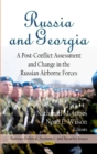 Image for Russia and Georgia  : a post-conflict assessment and change in the Russian airborne forces