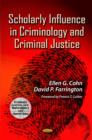 Image for Scholarly Influence in Criminology &amp; Criminal Justice