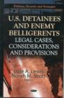 Image for U.S. detainees and enemy belligerents  : legal cases, considerations and provisions