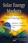 Image for Solar Energy Markets : Industry, Installation, Labor &amp; Technology Trends