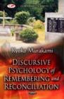 Image for Psychology of remembering and reconciliation  : a discourse analysis of post-Second World War Anglo-Japanese conflict
