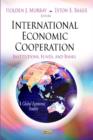 Image for International economic cooperation  : institutions, funds &amp; banks