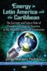 Image for Energy power in Latin America and the Caribbean  : the current situation and the future role of conventional energy sources for the generation of electricity