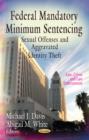Image for Federal Mandatory Minimum Sentencing : Sexual Offenses &amp; Aggravated Identity Theft