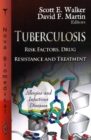 Image for Tuberculosis : Risk Factors, Drug Resistance &amp; Treatment