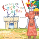 Image for It&#39;s Fun to Draw Knights and Castles