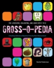 Image for The Gruesome, Disgusting, and Absolutely Vile Gross-O-Pedia