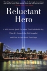 Image for Reluctant Hero : A 9/11 Survivor Speaks Out About That Unthinkable Day, What He&#39;s Learned, How He&#39;s Struggled, and What No One Should Ever Forget