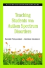 Image for Teaching students with autism spectrum disorders