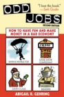 Image for Odd jobs: how to have fun and make money in a bad economy