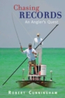 Image for Chasing records: what happens when one determined man sets out to set as many fishing world records as possible