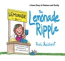 Image for The lemonade ripple: a sweet story of kindness and charity