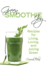 Image for Green smoothie joy  : recipes for living, loving, and juicing green
