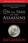 Image for On the trail of the assassins  : one man&#39;s quest to solve the murder of President Kennedy