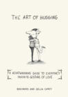Image for Art of hugging: a heartwarming guide to everyone&#39;s favorite gesture of love