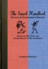 Image for The snark handbook: politics &amp; government edition : gridlock, red tape, and other insults to we the people