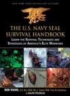 Image for The U.S. Navy SEAL survival handbook: learn the survival techniques and strategies of America&#39;s elite warriors